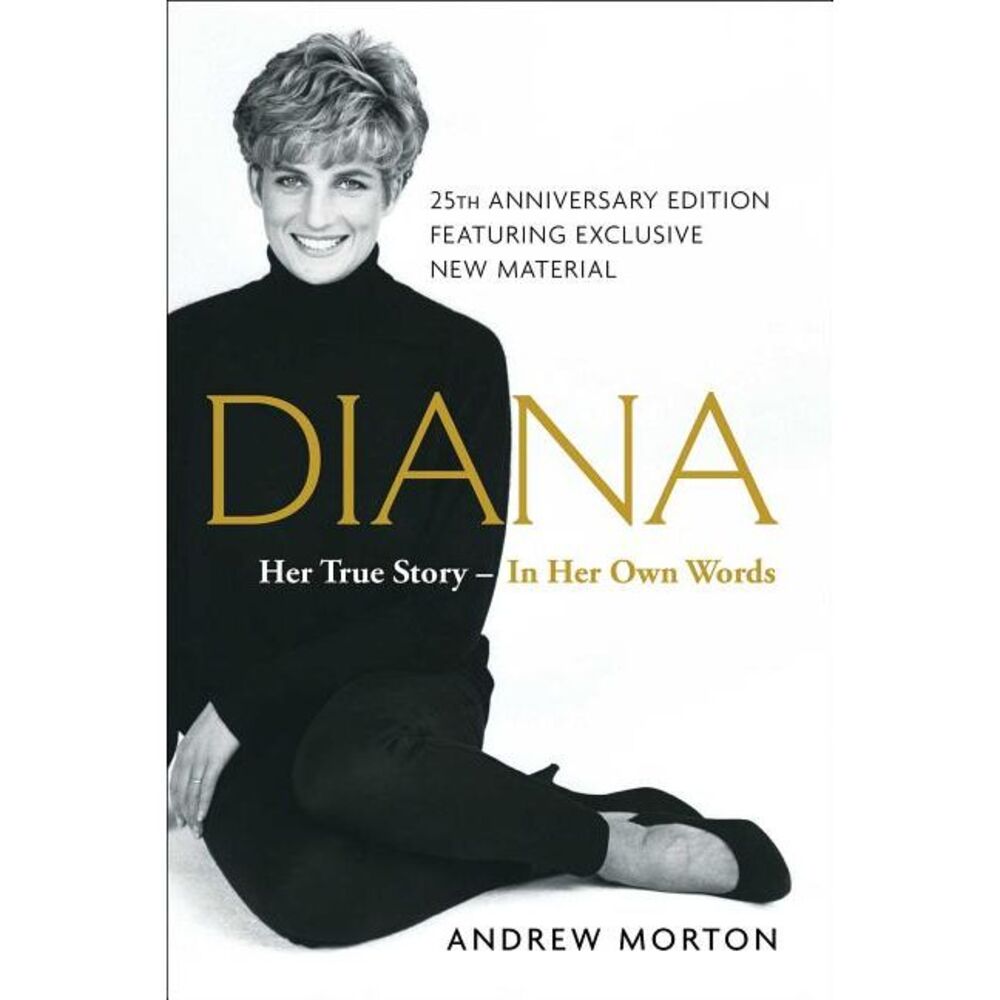 Diana: Her True Story--In Her Own Words -- Andrew Morton